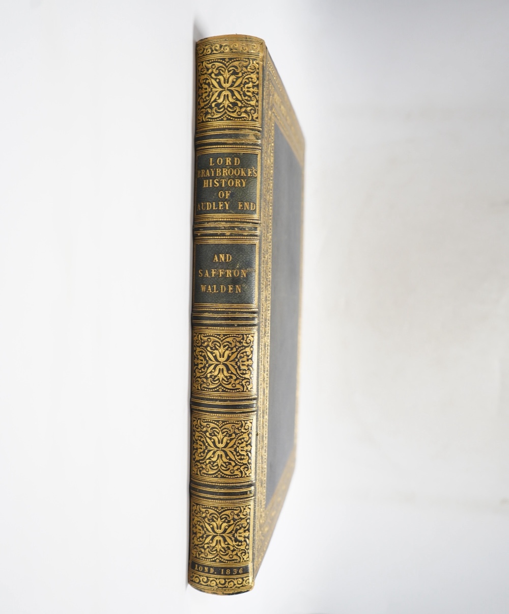 Braybrooke, Lord Richard - The History of Audley End. To Which are appended Notices of the Town and Parish of Saffron Waldron ... pictorial engraved and printed titles, 18 portraits